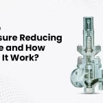 What Is a Pressure Reducing Valve